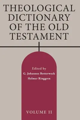 Dictionnaire théologique de l'Ancien Testament, Volume II : Volume 2 - Theological Dictionary of the Old Testament, Volume II: Volume 2