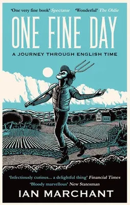 Un beau jour : Un voyage à travers le temps anglais - One Fine Day: A Journey Through English Time