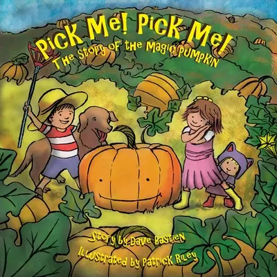 Choisis-moi&nbsp;! Choisis-moi&nbsp;! L'histoire de la citrouille magique - Pick Me! Pick Me! The Story of the Magic Pumpkin