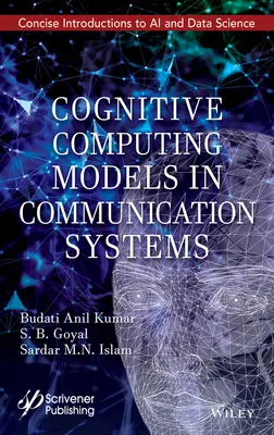 Modèles d'informatique cognitive dans les systèmes de communication - Cognitive Computing Models in Communication Systems