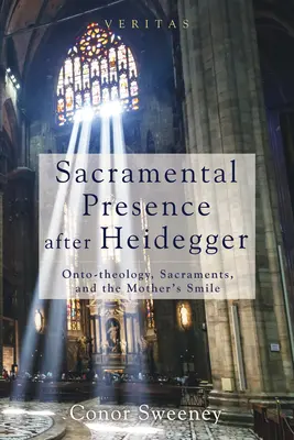 La présence sacramentelle après Heidegger - Sacramental Presence after Heidegger