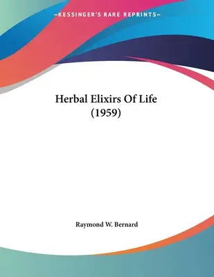 Elixirs de vie à base de plantes - Herbal Elixirs Of Life
