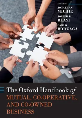 L'Oxford Handbook of Mutual, Co-Operative, and Co-Owned Business (Manuel d'Oxford sur les entreprises mutuelles, coopératives et en copropriété) - The Oxford Handbook of Mutual, Co-Operative, and Co-Owned Business