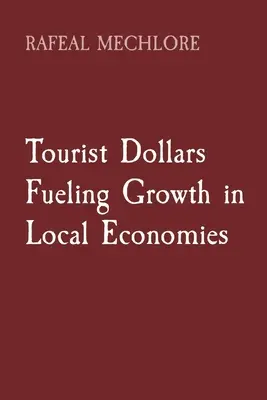 Les dollars des touristes alimentent la croissance des économies locales - Tourist Dollars Fueling Growth in Local Economies