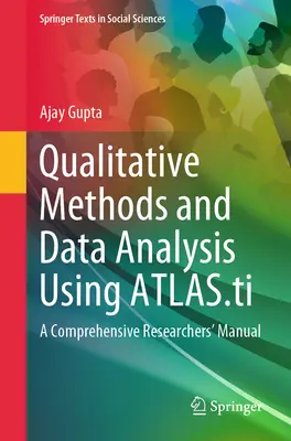 Méthodes qualitatives et analyse des données à l'aide d'Atlas.Ti : un manuel complet pour les chercheurs - Qualitative Methods and Data Analysis Using Atlas.Ti: A Comprehensive Researchers' Manual