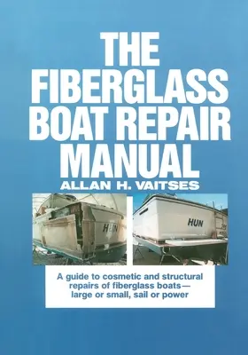 Manuel de réparation des bateaux en fibre de verre - The Fiberglass Boat Repair Manual