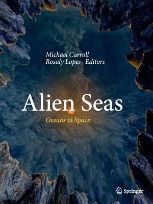 Les mers étrangères : les océans dans l'espace - Alien Seas: Oceans in Space