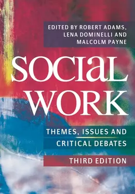 Le travail social : Thèmes, questions et débats critiques - Social Work: Themes, Issues and Critical Debates