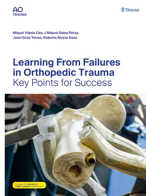 Tirer les leçons des échecs en traumatologie orthopédique : Les points clés de la réussite - Learning from Failures in Orthopedic Trauma: Key Points for Success