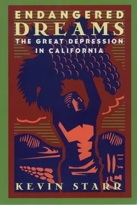 Rêves en danger : La Grande Dépression en Californie - Endangered Dreams: The Great Depression in California