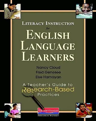 Literacy Instruction for English Language Learners : Guide de l'enseignant sur les pratiques fondées sur la recherche - Literacy Instruction for English Language Learners: A Teacher's Guide to Research-Based Practices