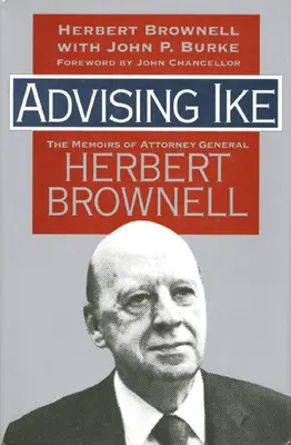 Conseiller Ike : Les mémoires du procureur général Herbert Brownell - Advising Ike: The Memoirs of Attorney General Herbert Brownell