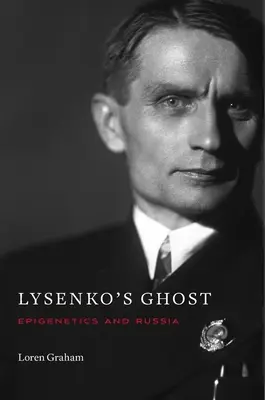 Le fantôme de Lysenko : l'épigénétique et la Russie - Lysenko's Ghost: Epigenetics and Russia