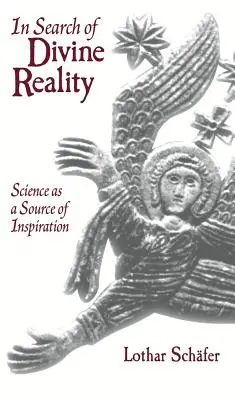 À la recherche de la réalité divine : La science comme source d'inspiration - In Search of Divine Reality: Science as a Source of Inspiration