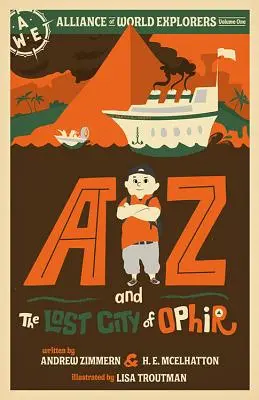 AZ et la cité perdue d'Ophir : L'Alliance des explorateurs du monde - Volume 1 - AZ and the Lost City of Ophir: Alliance of World Explorers Volume One