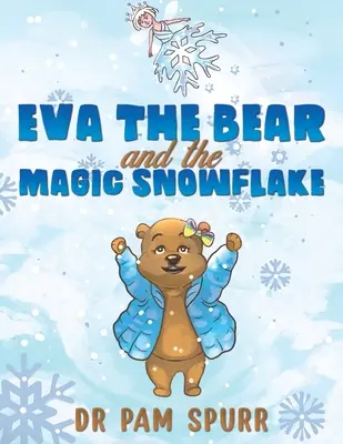 Eva l'ours et le flocon de neige magique - Eva the Bear and the Magic Snowflake