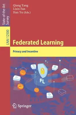 L'apprentissage fédéré : Vie privée et incitation - Federated Learning: Privacy and Incentive