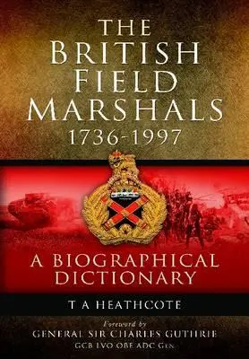 Dictionnaire des maréchaux de l'armée britannique - Dictionary of Field Marshals of the British Army