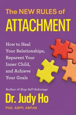 Les nouvelles règles de l'attachement : Comment guérir vos relations, réparer votre enfant intérieur et assurer votre vision de la vie - The New Rules of Attachment: How to Heal Your Relationships, Reparent Your Inner Child, and Secure Your Life Vision