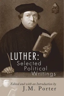 Luther : Sélection d'écrits politiques - Luther: Selected Political Writings