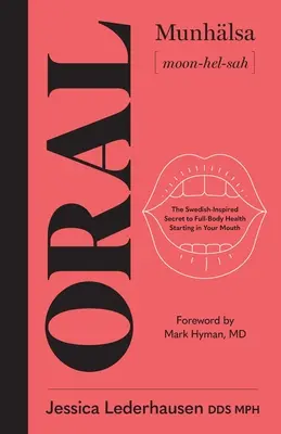 Oral : Le secret d'inspiration suédoise pour une santé totale du corps qui commence dans la bouche - Oral: The Swedish-Inspired Secret to Full-Body Health Starting in Your Mouth