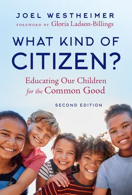 Quel genre de citoyen ? Éduquer nos enfants pour le bien commun - What Kind of Citizen?: Educating Our Children for the Common Good