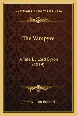 Le Vampyre : Un conte de Lord Byron - The Vampyre: A Tale By Lord Byron