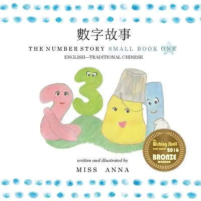 L'histoire des nombres 1 數字故事 : Small Book One Anglais-Traditionnel Chinois - The Number Story 1 數字故事: Small Book One English-Traditional Chinese