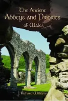 Anciennes abbayes et prieurés du Pays de Galles, The Ancient Abbeys and Priories of Wales - Ancient Abbeys and Priories of Wales, The