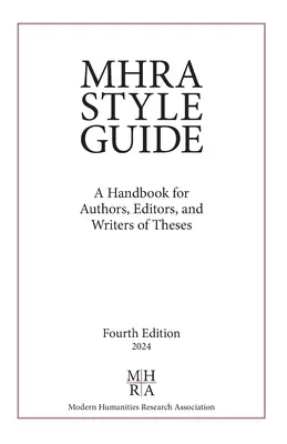 MHRA Style Guide : Un manuel pour les auteurs, les éditeurs et les rédacteurs de thèses - MHRA Style Guide: A Handbook for Authors, Editors, and Writers of Theses