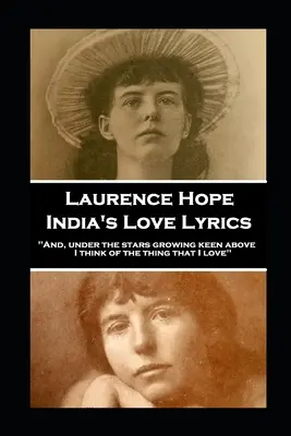 Laurence Hope - India's Love Lyrics : Et, sous les étoiles qui poussent fort, je pense à la chose que j'aime ». - Laurence Hope - India's Love Lyrics: 'And, under the stars growing keen above, I think of the thing that I love''