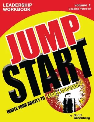 The Jump Start Leadership Workbook Volume 1 : Leading Yourself (en anglais) - The Jump Start Leadership Workbook Volume 1: Leading Yourself