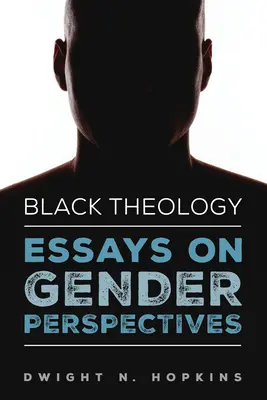 Théologie noire - Essais sur les perspectives de genre - Black Theology-Essays on Gender Perspectives