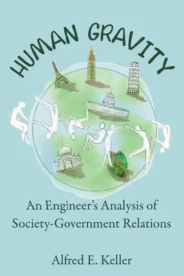 La gravité humaine : L'analyse des relations entre la société et le gouvernement par un ingénieur - Human Gravity: An Engineer's Analysis of Society-Government Relations