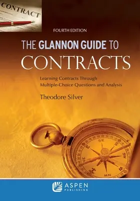 Guide Glannon des contrats : Apprendre les contrats à travers des questions à choix multiples et des analyses - Glannon Guide to Contracts: Learning Contracts Through Multiple- Choice Questions and Analysis
