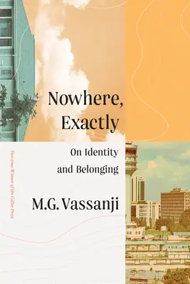 Nulle part, exactement : De l'identité et de l'appartenance - Nowhere, Exactly: On Identity and Belonging