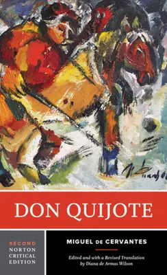 Don Quijote : L'édition critique de Norton - Don Quijote: A Norton Critical Edition