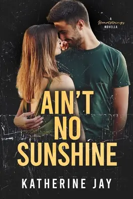 Ain't No Sunshine : Une nouvelle sur les cordes sensibles - Ain't No Sunshine: A Heartstrings Novella