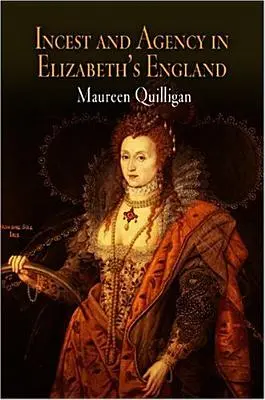 L'inceste et l'agence dans l'Angleterre d'Elizabeth - Incest and Agency in Elizabeth's England