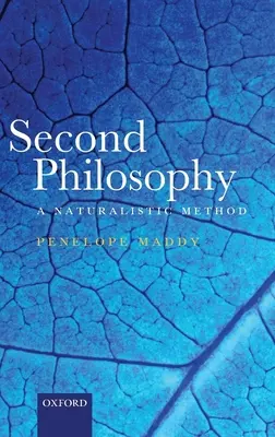 Deuxième philosophie : Une méthode naturaliste - Second Philosophy: A Naturalistic Method