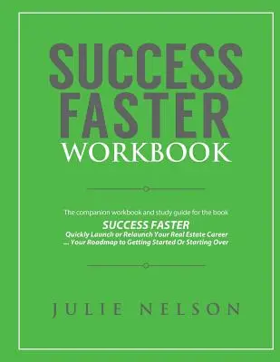 Success Faster Workbook : Le livre d'accompagnement et le guide d'étude du livre SUCCESS FASTER - Success Faster Workbook: The Companion Workbook & Study Guide to the Book SUCCESS FASTER