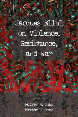 Jacques Ellul sur la violence, la résistance et la guerre - Jacques Ellul on Violence, Resistance, and War