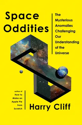Les bizarreries de l'espace : Les mystérieuses anomalies qui remettent en question notre compréhension de l'univers - Space Oddities: The Mysterious Anomalies Challenging Our Understanding of the Universe