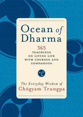 L'océan du dharma : la sagesse quotidienne de Chogyam Trungpa - Ocean of Dharma: The Everyday Wisdom of Chogyam Trungpa