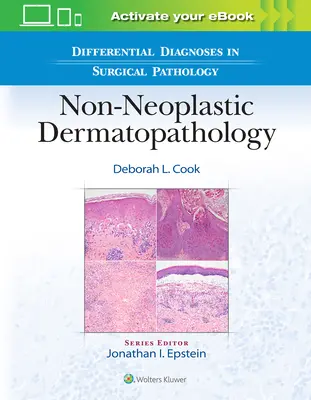 Diagnostics différentiels en pathologie chirurgicale : Dermatopathologie non néoplasique - Differential Diagnoses in Surgical Pathology: Non-Neoplastic Dermatopathology