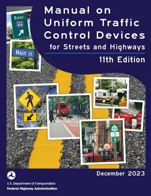 Manuel sur les dispositifs uniformes de contrôle de la circulation (MUTCD 2023) 11e édition - Manual on Uniform Traffic Control Devices (MUTCD 2023) 11th edition