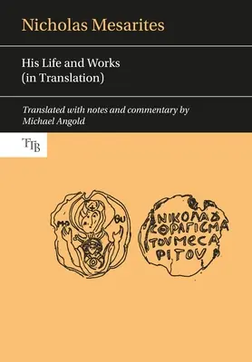 Nicholas Mesarites : sa vie et son œuvre - Nicholas Mesarites: His Life and Works