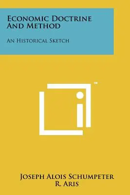 Doctrine et méthode économiques : Une esquisse historique - Economic Doctrine and Method: An Historical Sketch