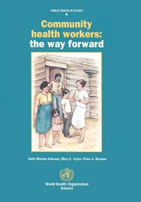 Agents de santé communautaires : La voie à suivre - Community Health Workers: The Way Forward