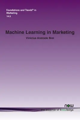 L'apprentissage automatique en marketing : Vue d'ensemble, stratégies d'apprentissage, applications et développements futurs - Machine Learning in Marketing: Overview, Learning Strategies, Applications, and Future Developments